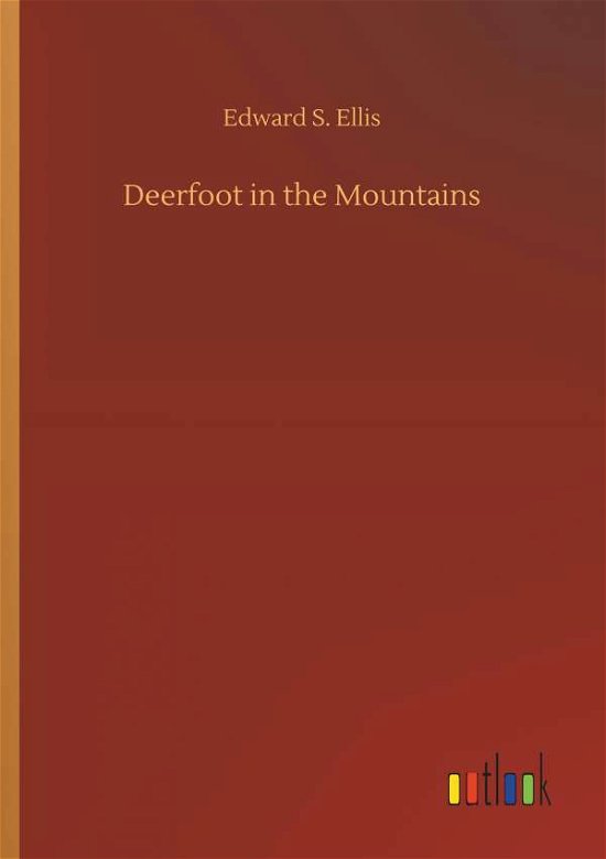 Cover for Ellis · Deerfoot in the Mountains (Bok) (2019)