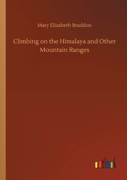 Climbing on the Himalaya and Ot - Braddon - Bücher -  - 9783734091001 - 25. September 2019