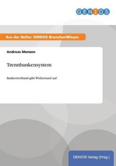 Cover for Andreas Menzen · Trennbankensystem: Bankenverband gibt Widerstand auf (Paperback Book) (2015)