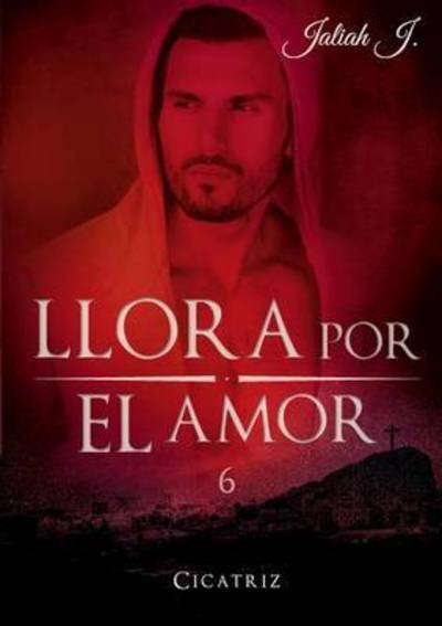 Cover for J. · Llora por el amor 6 (Bok) (2015)