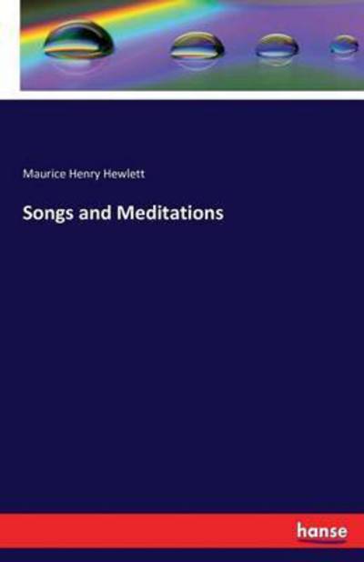 Cover for Maurice Henry Hewlett · Songs and Meditations (Paperback Book) (2016)