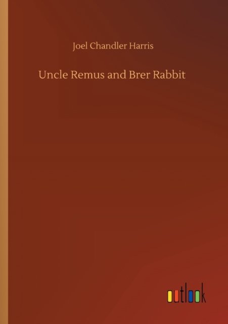 Cover for Joel Chandler Harris · Uncle Remus and Brer Rabbit (Paperback Book) (2020)