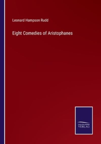 Cover for Leonard Hampson Rudd · Eight Comedies of Aristophanes (Paperback Book) (2022)