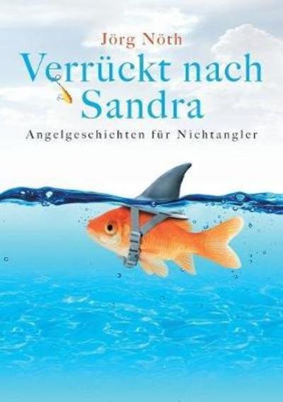 Cover for Nöth · Verrückt nach Sandra (Buch) (2018)