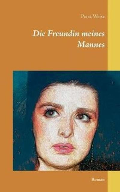 Cover for Weise · Die Freundin meines Mannes (Bog) (2018)
