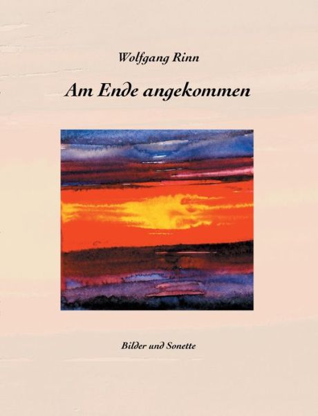 Cover for Wolfgang Rinn · Am Ende angekommen (Paperback Book) (2021)