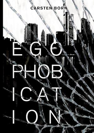 Cover for Carsten Born · Egophobication: Die Fremdkörper Trilogie - Band 3 (Book) (2022)