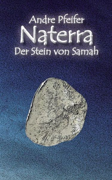 Cover for Andre Pfeifer · Naterra - Der Stein von Samah (Paperback Book) (2022)