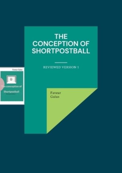 Cover for Faveur Gaius · The conception of shortpostball (Book) (2022)