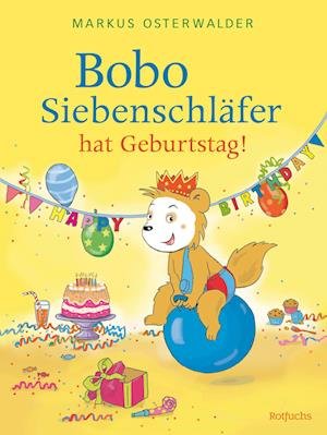 Cover for Markus Osterwalder · Bobo Siebenschläfer hat Geburtstag! (Book) (2024)