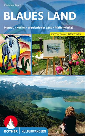 Kulturwandern Blaues Land - Christian Rauch - Books - Rother Bergverlag - 9783763334001 - September 4, 2023