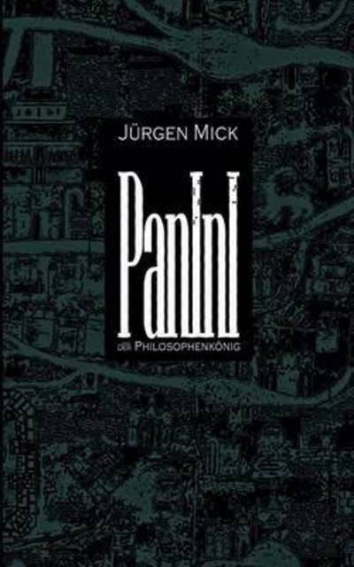 Panini oder Der Philosophenkönig - Mick - Books -  - 9783842365001 - May 12, 2016
