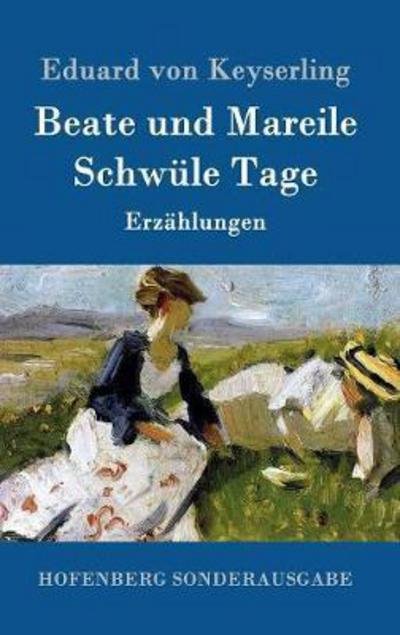 Cover for Keyserling · Beate und Mareile / Schwüle (Book) (2016)