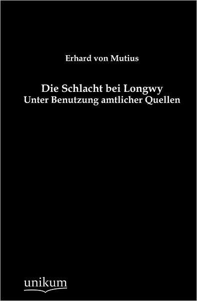 Cover for Erhard Von Mutius · Die Schlacht bei Longwy (Pocketbok) [German edition] (2012)