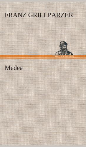 Cover for Franz Grillparzer · Medea (Hardcover Book) [German edition] (2013)