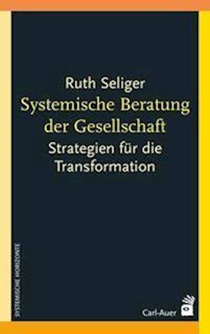 Cover for Ruth Seliger · Systemische Beratung der Gesellschaft (Paperback Book) (2022)