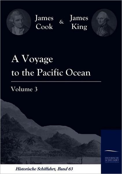 A Voyage to the Pacific Ocean: Discoveries in the Northern Hemisphere. Performed Under the Direction of Captains Cook, Clerke and Gore. in His ... Ih the Years 1776, 1777, 1778, 1779 and 1780. - James Cook - Books - Salzwasser-Verlag im Europäischen Hochsc - 9783861951001 - October 27, 2009