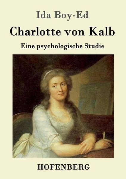 Cover for Ida Boy-Ed · Charlotte von Kalb: Eine psychologische Studie (Pocketbok) (2016)
