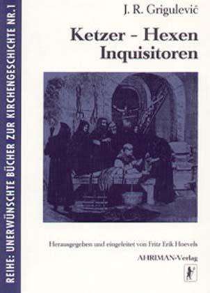 Ketzer, Hexen, Inquisitoren - Josif R. Grigulevic - Books - Ahriman- Verlag GmbH - 9783894845001 - 2000