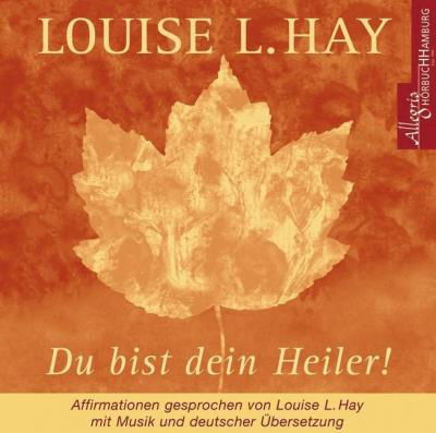 Du bist dein Heiler [CD] - Louise L. Hay - Musiikki -  - 9783899035001 - keskiviikko 1. marraskuuta 2006