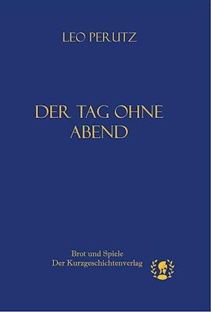 Cover for Leo Perutz · Der Tag ohne Abend (Book) (2023)