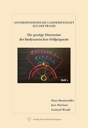 Die geistige Dimension der biodynamischen Feldpräparate - Hans Braunwalder - Bücher - Verlag Vier Himmelsrichtungen - 9783911397001 - 15. August 2024