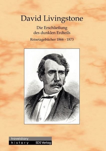 Cover for David Livingstone · Die Erschließung Des Dunklen Erdteils (Taschenbuch) [German edition] (2007)