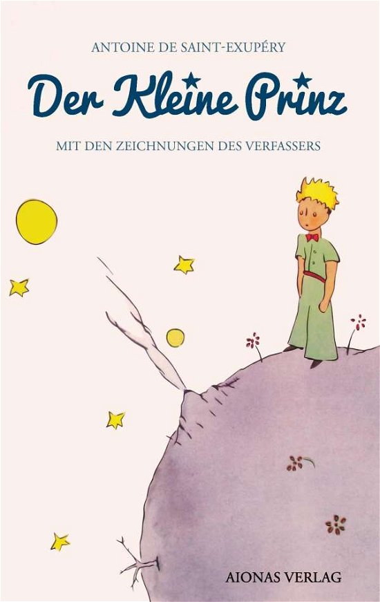 Cover for Antoine de Saint-Exupéry · Der kleine Prinz: Antoine de Saint-Exupéry (Mit den Zeichnungen des Verfassers) (Paperback Bog) (2017)
