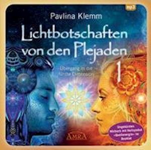 Cover for Pavlína Klemm · Lichtbotschaften von den Plejaden 01 (Ungekürzte Lesung und Heilsymbol &quot;Quellenergie&quot;) (N/A) (2021)