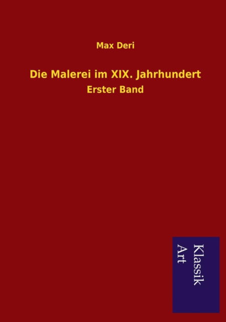 Cover for Max Deri · Die Malerei Im Xix. Jahrhundert (Paperback Book) [German edition] (2013)