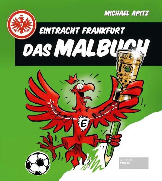 Cover for Apitz · Eintracht Frankfurt - Das Malbuch (Buch)