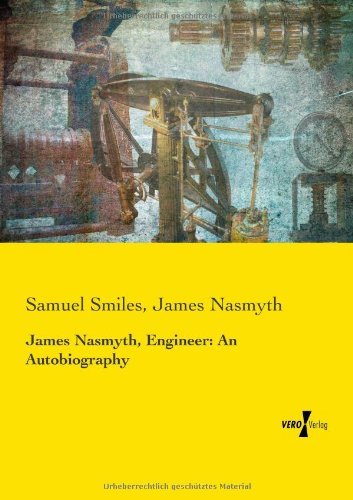 Cover for Samuel Smiles · James Nasmyth, Engineer: An Autobiography (Paperback Book) (2019)