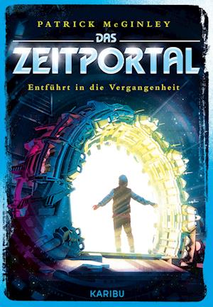 Cover for Patrick McGinley · Das Zeitportal (Band 2) - Entführt in die Vergangenheit (Buch) (2023)