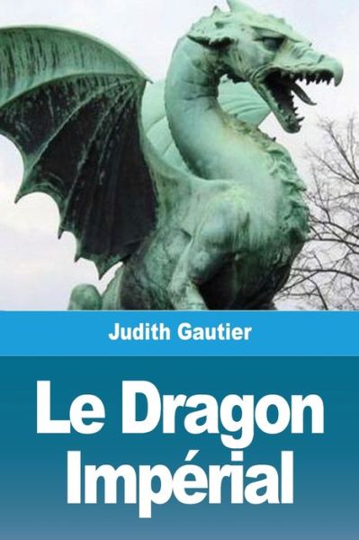 Cover for Judith Gautier · Le Dragon Imperial (Paperback Book) (2021)