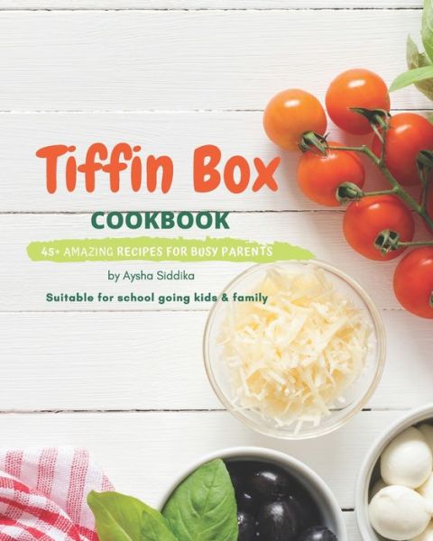 Cover for Aysha Siddika · Tiffin Box Cookbook (Taschenbuch) (2020)