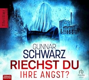 Cover for Gunnar Schwarz · Riechst du ihre Angst? (Audiobook (CD)) (2023)
