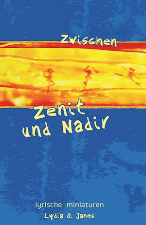 Lydia O. Janes · Zwischen Zenit und Nadir (Book) (2024)