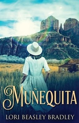 Munequita - Lori Beasley Bradley - Books - Next Chapter Circle - 9784824119001 - December 10, 2021