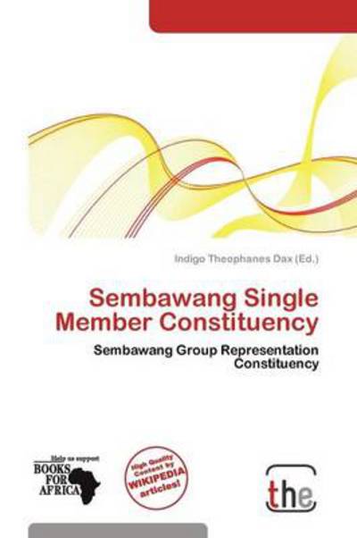 Cover for Indigo Theophanes Dax · Sembawang Single Member Constituency (Book) (2011)