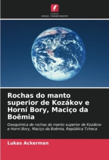 Cover for Lukas Ackerman · Rochas do manto superior de Kozakov e Horni Bory, Macico da Boemia (Paperback Book) (2021)