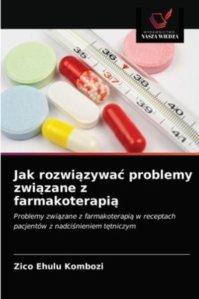 Cover for Zico Ehulu Kombozi · Jak rozwi?zywac problemy zwi?zane z farmakoterapi? (Taschenbuch) (2021)