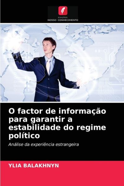 Cover for Ylia Balakhnyn · O factor de informacao para garantir a estabilidade do regime politico (Pocketbok) (2021)