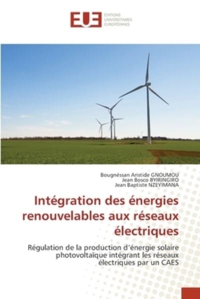 Cover for Bougnéssan Aristide Gnoumou · Intégration des énergies renouvelables aux réseaux électriques (Pocketbok) (2021)