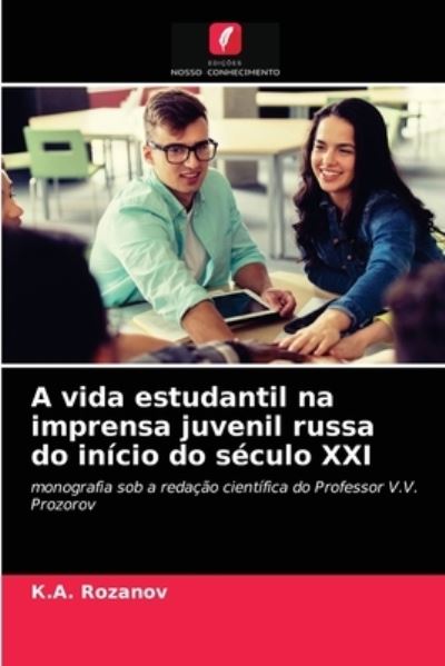 Cover for ?.?. Rozanov · A vida estudantil na imprensa juvenil russa do inicio do seculo XXI (Paperback Book) (2021)