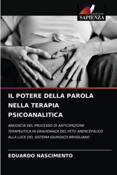 Cover for Eduardo Nascimento · Il Potere Della Parola Nella Terapia Psicoanalitica (Paperback Book) (2021)