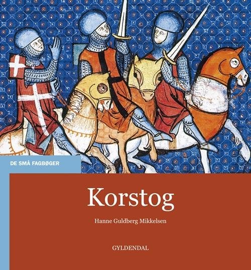 Cover for Hanne Guldberg Mikkelsen · De små fagbøger: Korstog (Poketbok) [1:a utgåva] (2016)