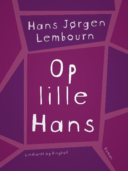 Cover for Hans Jørgen Lembourn · Op lille Hans: Op lille Hans (Hæftet bog) [1. udgave] (2017)