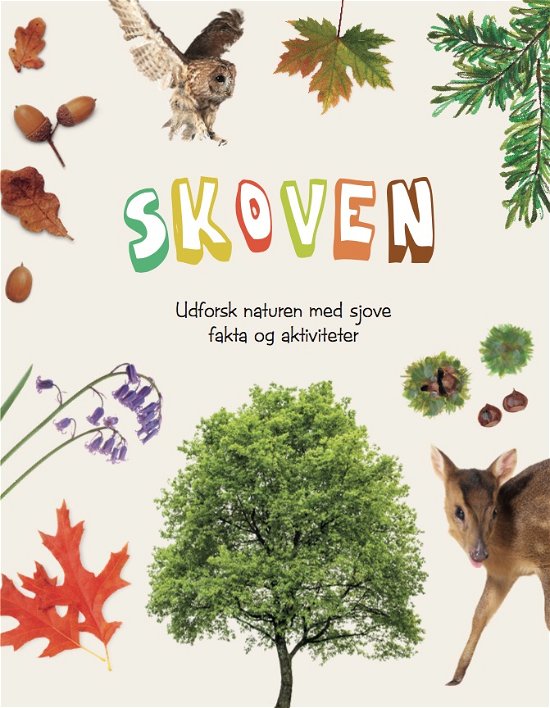 Cover for Udforsk naturen med sjove fakta og aktiviteter: Skoven (Innbunden bok) [1. utgave] (2018)