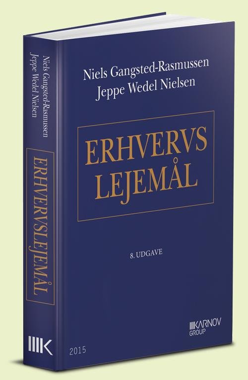 Erhvervslejemål - Niels Gangsted-Rasmussen; Jeppe Wedel Nielsen - Bücher - Karnov Group Denmark A/S - 9788761937001 - 13. April 2015