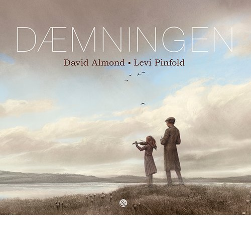 Cover for David Almond · Dæmningen (Bound Book) [1st edition] (2018)